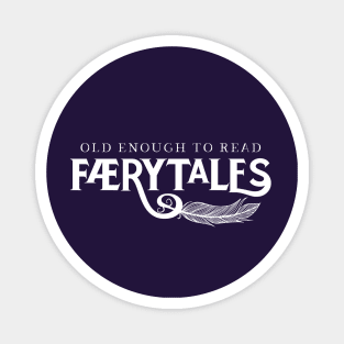 Old Enough to Read Færytales Magnet